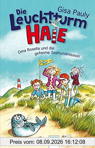 Die Leuchtturm-HAIE (1). Oma Rosella und die geheime Seehundmission