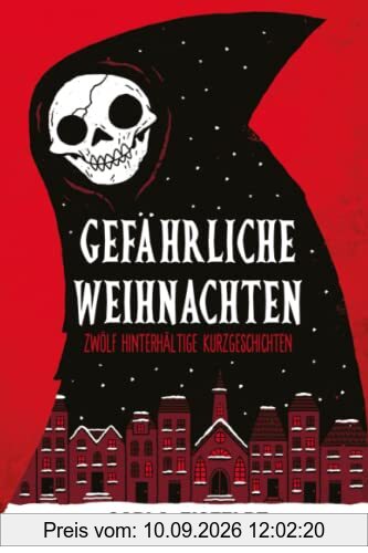 Gefährliche Weihnachten: Zwölf hinterhältige Kurzgeschichten