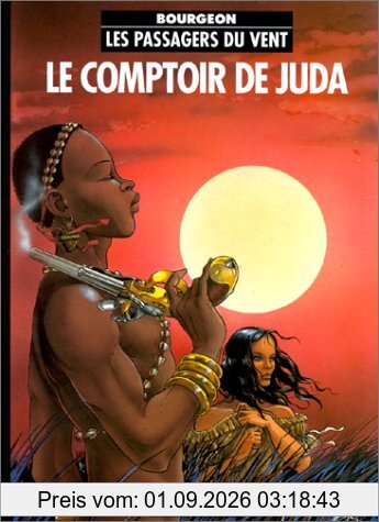 Les passagers du vent. Vol. 3. Le comptoir de Juda