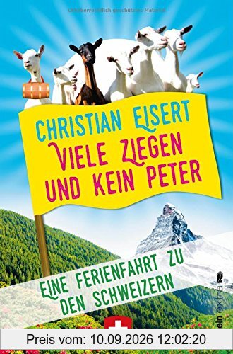 Viele Ziegen und kein Peter: Eine Ferienfahrt zu den Schweizern