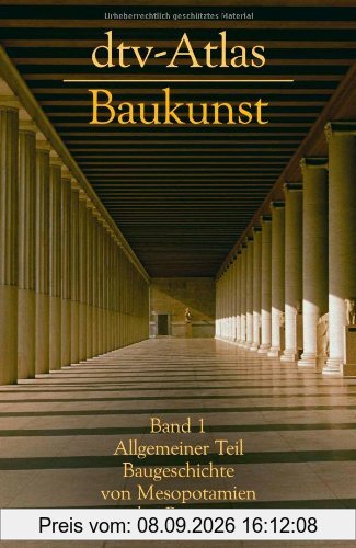 dtv - Atlas Baukunst I. Allgemeiner Teil: Baugeschichte von Mesopotanien bis Byzanz.