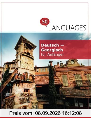 Deutsch - Georgisch für Anfänger: Ein Buch in 2 Sprachen