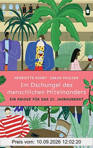 Im Dschungel des menschlichen Miteinanders: Ein Knigge für das 21. Jahrhundert