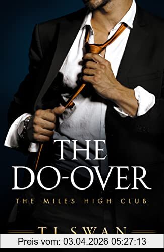 Swan, T L The Do-Over (The Miles High Club, Band 4)