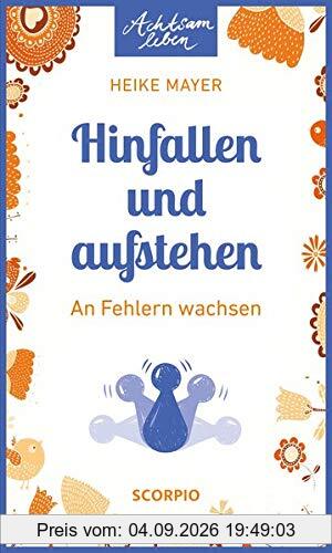 Hinfallen und aufstehen: An Fehlern wachsen