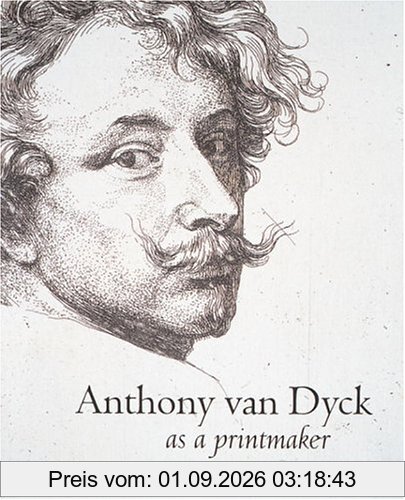Anthony Van Dyck as Printmaker