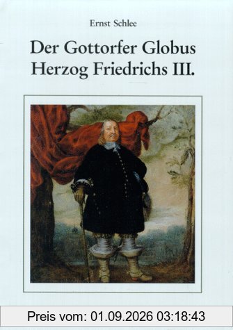 Der Gottorfer Globus Herzog Friedrichs III