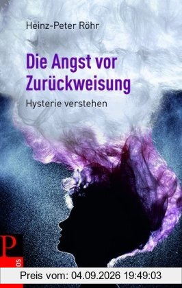 Die Angst vor Zurückweisung: Hysterie verstehen