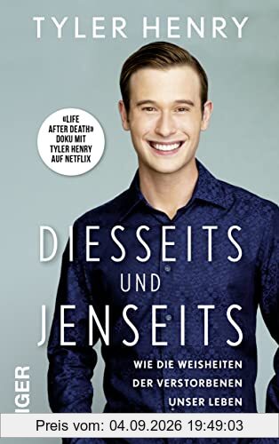 Diesseits und Jenseits: Wie die Weisheiten der Verstorbenen unser Leben transformieren | Das Buch zur Netflix-Serie Life After Death