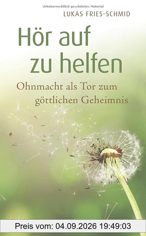 Hör auf zu helfen: Ohnmacht als Tor zum göttlichen Geheimnis