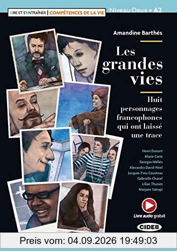 Les grandes vies: Huit personnages francophones qui ont laissé une trace. Buch + free audio download (Lire et s’entraîner)