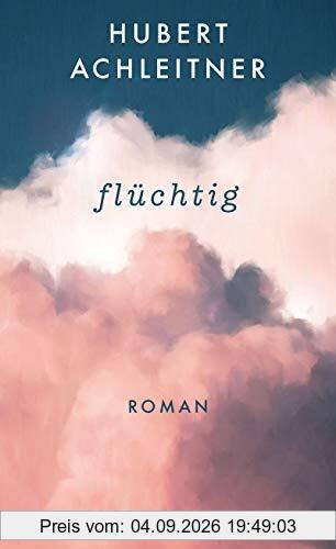 flüchtig: Roman