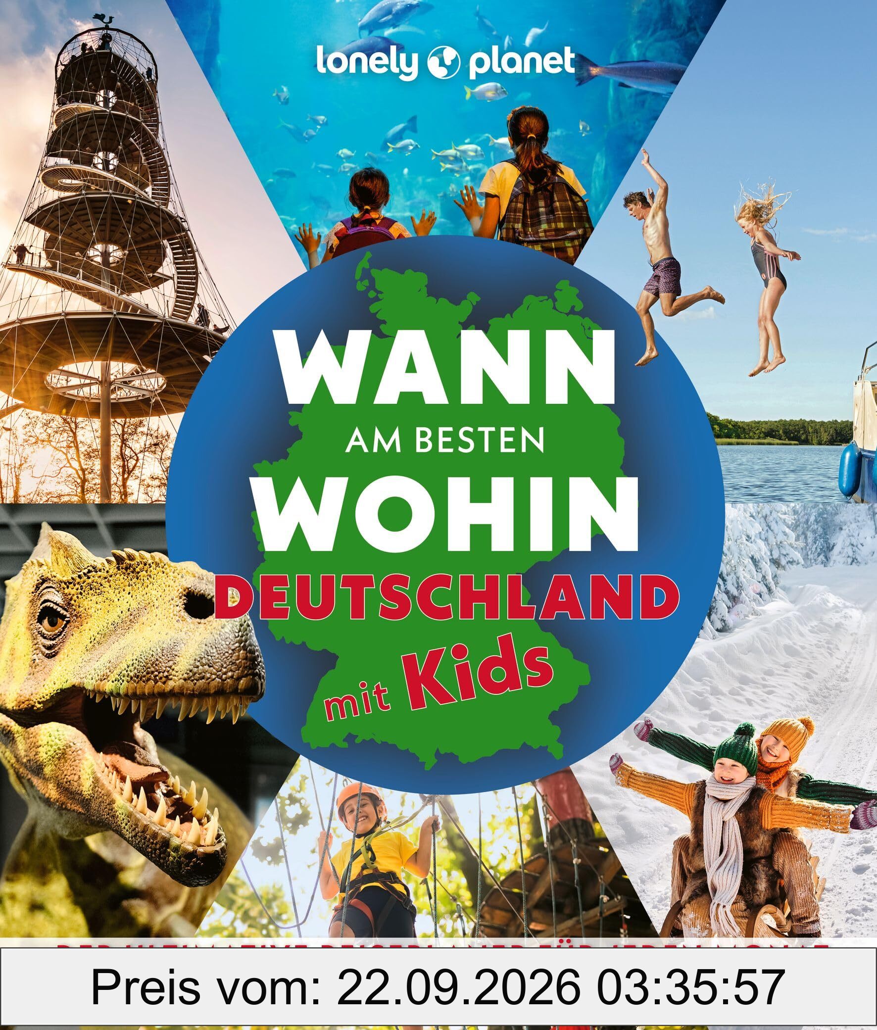 LONELY PLANET Bildband Wann am besten wohin Deutschland mit Kids: Der ultimative Planer für jeden Monat