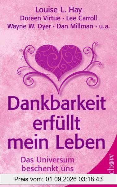 Dankbarkeit erfüllt mein Leben: Das Universum beschenkt uns