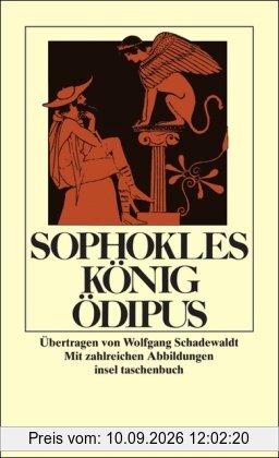König Ödipus: Mit einem Nachwort, drei Aufsätzen, Wirkungsgeschichte und Literaturnachweisen (insel taschenbuch)