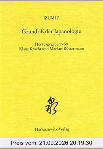 Izumi: Quellen, Studien und Materitalien zur Kultur Japans Band 7: Grundriß der Japanologie