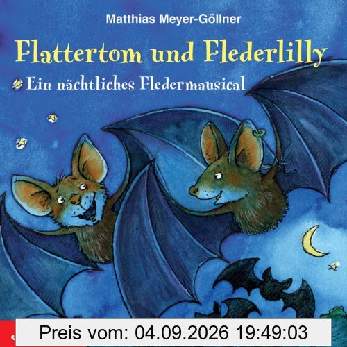 Flattertom und Flederlilly. Ein nächtliches Fledermausical