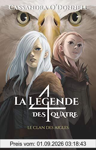 La légende des quatre. Vol. 4. Le clan des aigles