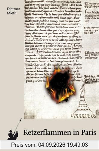 Ketzerflammen in Paris: Marguerite Porete, Meister Eckhart und die Intrigen der Inquisition