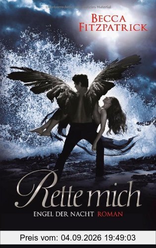Rette mich: Engel der Nacht 3 - Roman