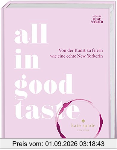 All in Good Taste: Von der Kunst zu feiern wie eine echte New Yorkerin