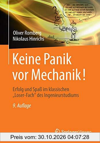 Keine Panik vor Mechanik!: Erfolg und Spaß im klassischen Loser-Fach des Ingenieurstudiums
