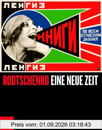 Alexander Rodtschenko: Eine neue Zeit; Katalogbuch zur Ausstellung in Hamburg, Bucerius Kunst Forum, 8.6.-15.9.2013
