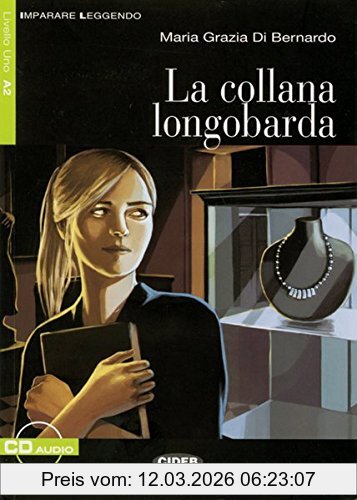 Maria-Grazia Di Bernardo La Collana Longobarda, Buch Mit Audio-Cd. Italienische Lektüre Für Das 3. Lernjahr. Buch + Audio-Cd (Imparare Leggendo)