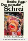 Der gemalte Schrei: Geschichte einer Maltherapie