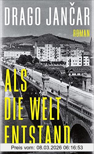 Drago Jancar Als Die Welt Entstand, Roman