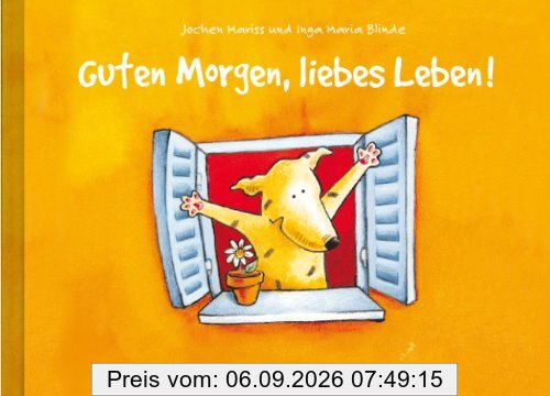 Guten Morgen, liebes Leben!