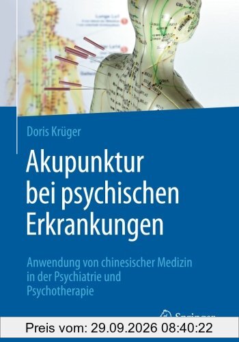 Akupunktur bei psychischen Erkrankungen: Anwendung von chinesischer Medizin in der Psychiatrie und Psychotherapie