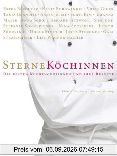 Sterneköchinnen. Die besten Küchenchefinnen und ihre Rezepte