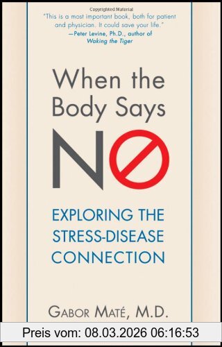 Gabor Maté When The Body Says No, Exploring The Stress-Disease Connection