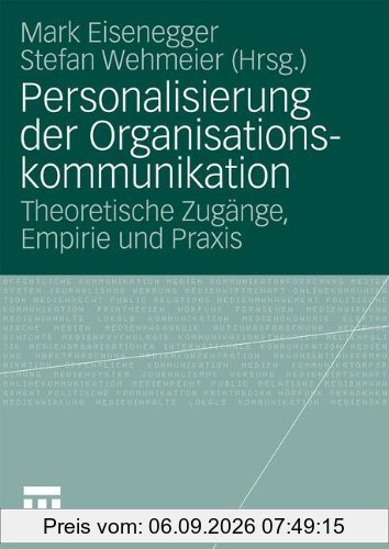 Personalisierung der Organisationskommunikation: Theoretische Zugänge, Empirie und Praxis (German Edition)