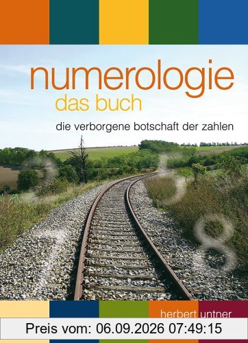 Numerologie, das Buch: Die verborgene Botschaft der Zahlen