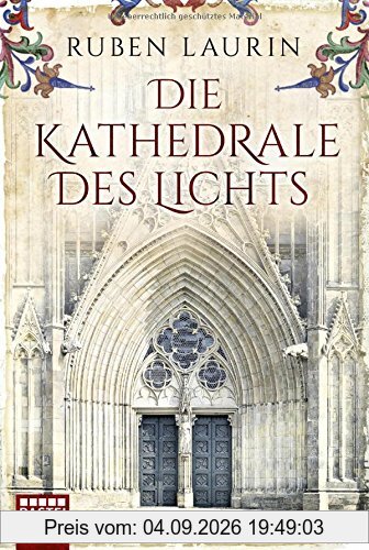 Die Kathedrale des Lichts: Historischer Roman