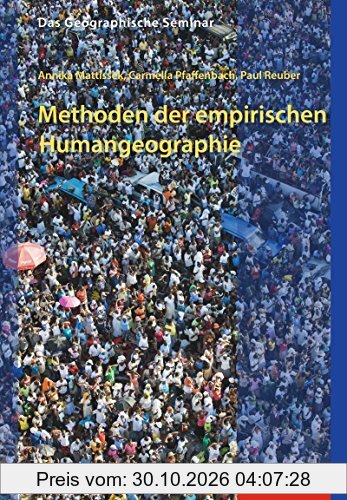 Methoden der empirischen Humangeographie: 2. Auflage - Neubearbeitung 2013 (Das Geographische Seminar, Band 30)