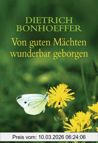Dietrich Bonhoeffer Von Guten Mächten Wunderbar Geborgen
