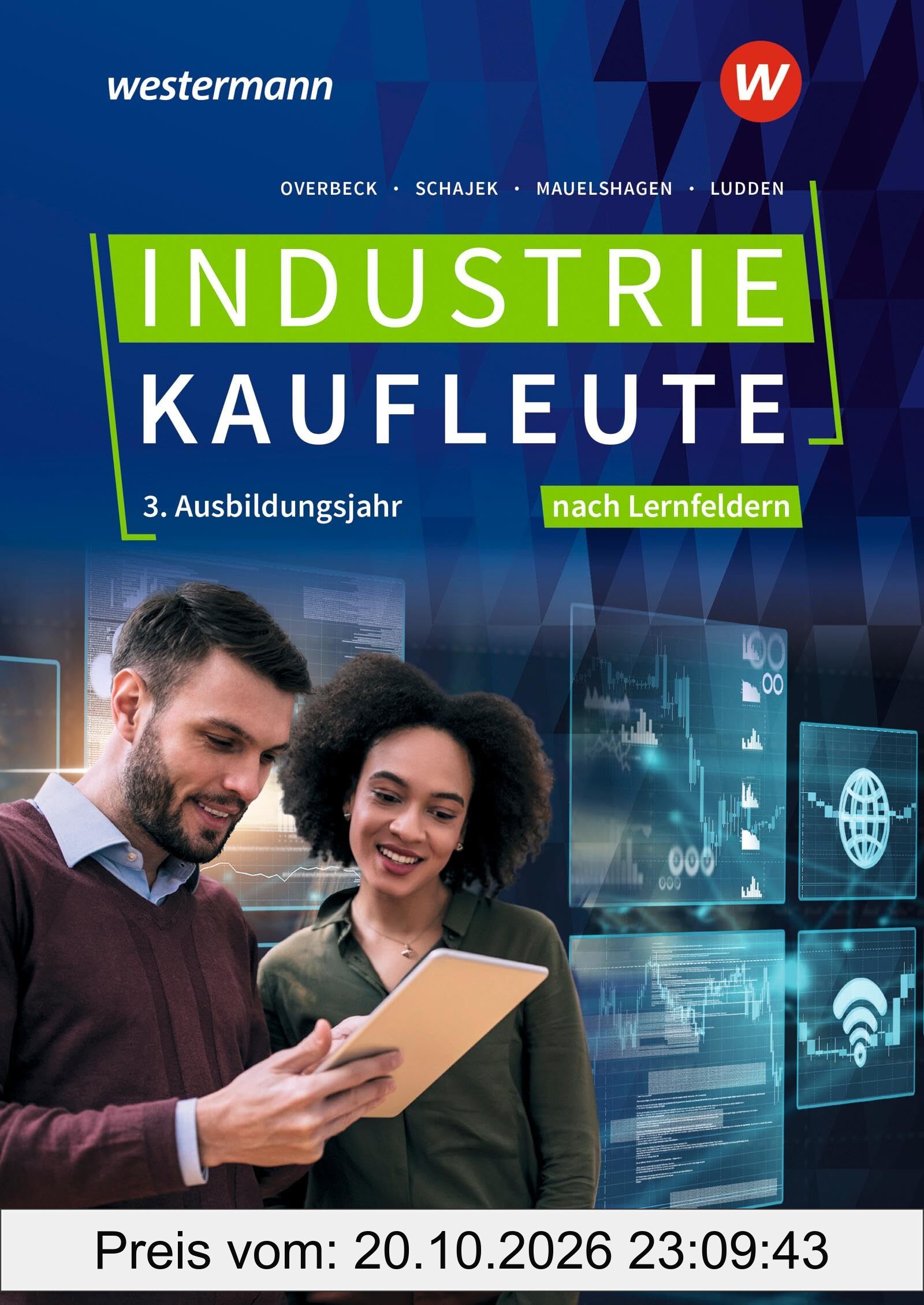 Industriekaufleute - Ausgabe nach Ausbildungsjahren und Lernfeldern: 3. Ausbildungsjahr Schulbuch