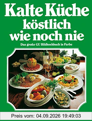 Kalte Küche - köstlich wie noch nie