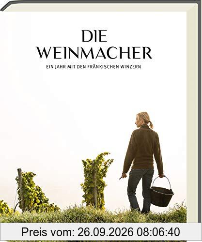 Die Weinmacher - Ein Jahr mit den fränkischen Winzern