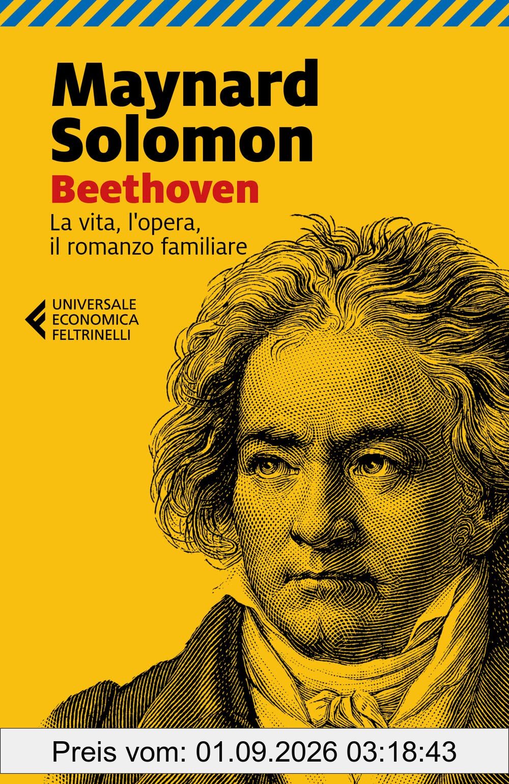 Beethoven. La vita, l'opera, il romanzo familiare (Universale economica Feltrinelli)
