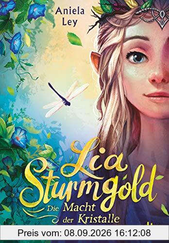 Lia Sturmgold – Die Macht der Kristalle (Lia Sturmgold-Serie, Band 1)