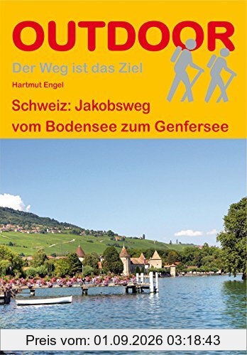 Schweiz: Jakobsweg vom Bodensee zum Genfersee (Der Weg ist das Ziel)