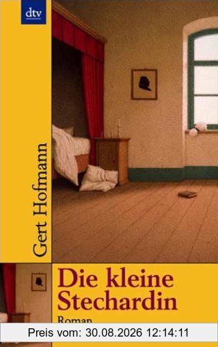 Die kleine Stechardin: Roman