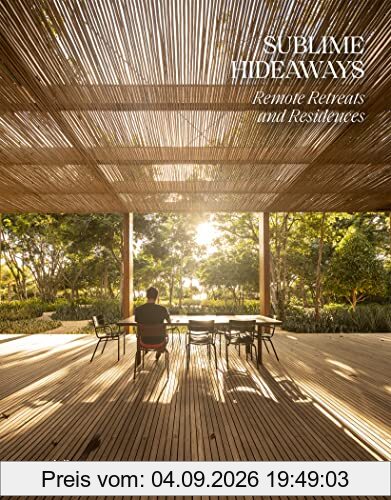 Sublime hideaways : remote retreats and residences