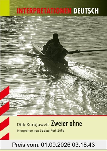 Interpretationshilfe Deutsch / DIRK KURBJUWEIT: Zweier ohne