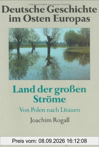 Deutsche Geschichte im Osten Europas, Land der großen Ströme
