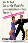 Das große Buch der lateinamerikanischen Tänze. Von Cha- Cha- Cha bis Samba.
